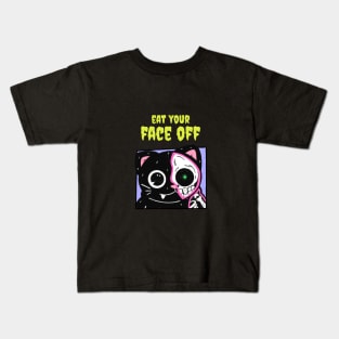 Eat your face off Kids T-Shirt